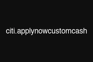 citi.applynowcustomcash