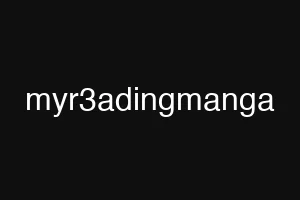 myr3adingmanga