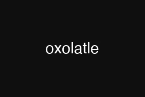 oxolatle