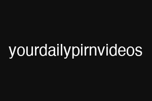 yourdailypirnvideos