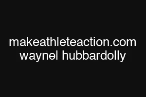 makeathleteaction.com waynel hubbardolly