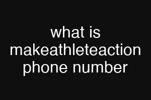 what is makeathleteaction phone number